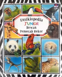 Ensiklopedia Junioir. Hewan Pemecah Rekor