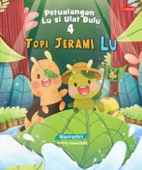 Petualangan Lu Si Ulat Bulu 4 Topi Jerami Lu