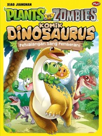 Plants VS Zombie : Komik Dinosaurus - Petualangan Sang Pemberani