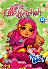Seri Sweet Ana Sholehah 13 : Kami Bisa!