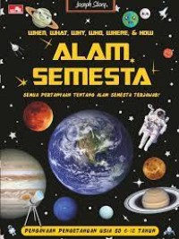 When, What, Why, Who, Where, & How Alam Semesta