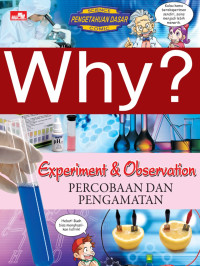 Why? Experiment & Observation = Percobaan dan Pengamatan