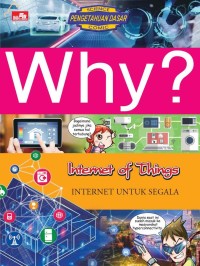 Why? Internet of Things = Internet Untuk Segala