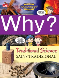 Why? Traditional Science = Sains Tradisional